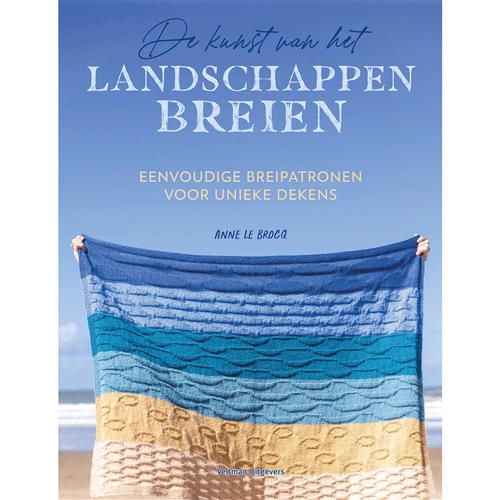 De Kunst Van Het Landschappen Breien - Anne Le Brocq