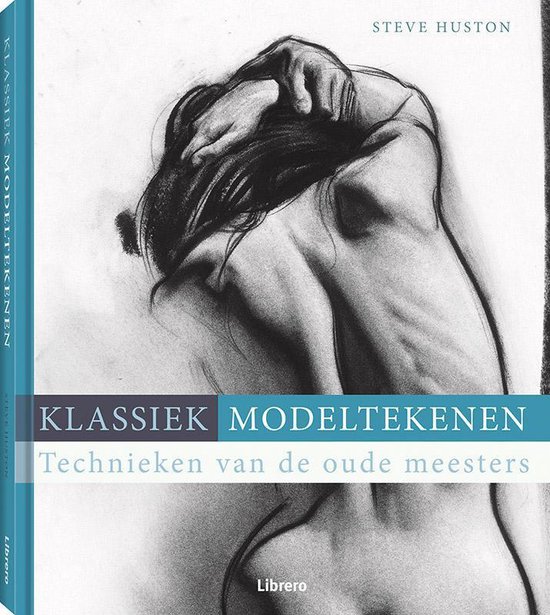 Klassiek Modeltekenen - Steve Huston