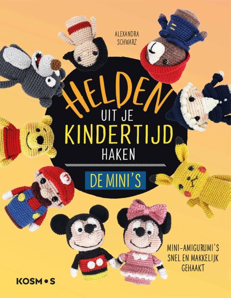 Helden uit je kindertijd haken de mini's - Alexandra Schwarz