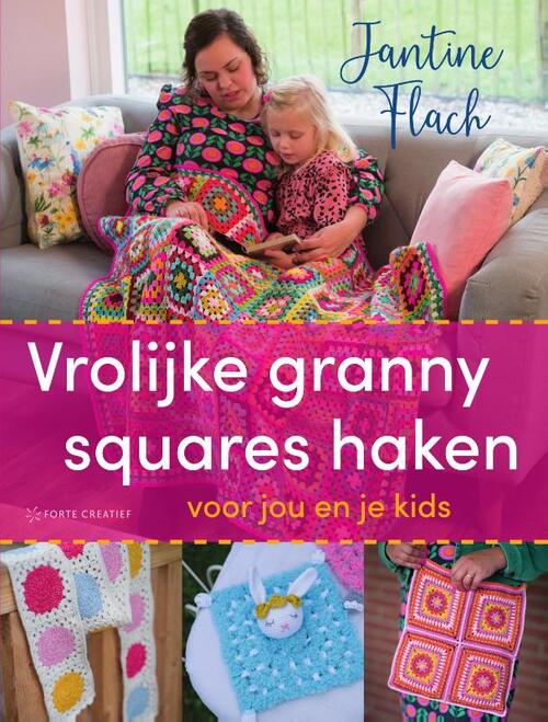 Vrolijke Granny Squares Haken Voor Jou En Je Kids - Jantine Flach