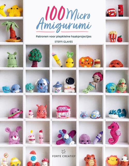 100 Micro Amigurumi Patronen Voor Piepkleine Haakprojectjes - Steffie Glaves