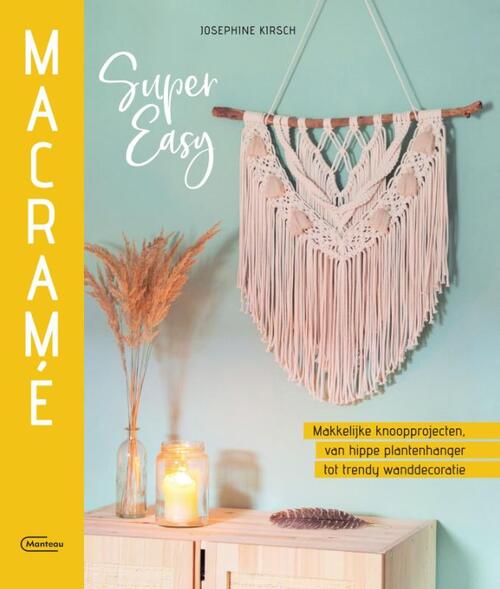 Macramé Super Easy - Josephine Kirsch