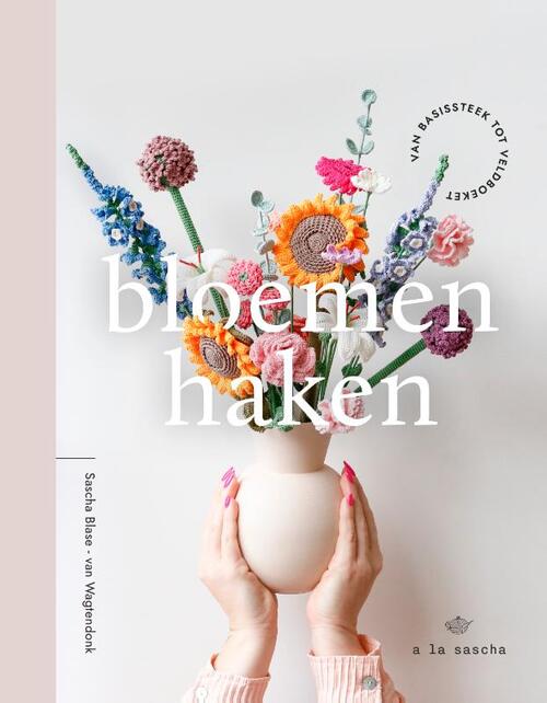 Bloemen Haken - Sascha Blase - van Wagtendonk