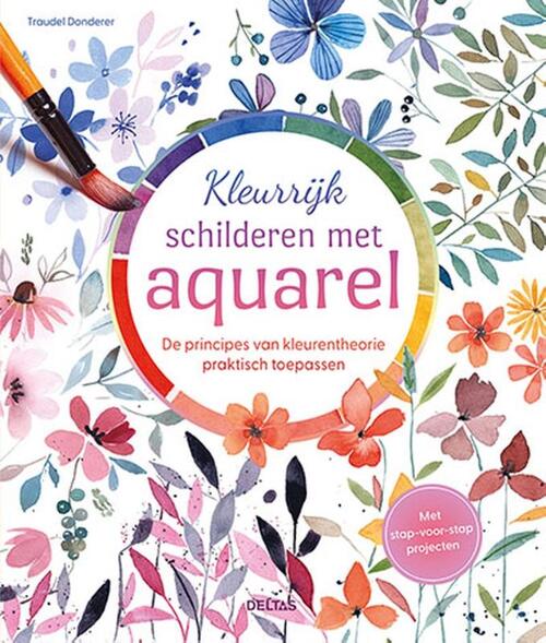 Kleurrijk Schilderen Met Aquarel - Traudel Donderer