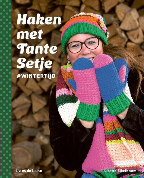 Haken Met Tante Setje #Wintertijd - Lisette Eikelboom