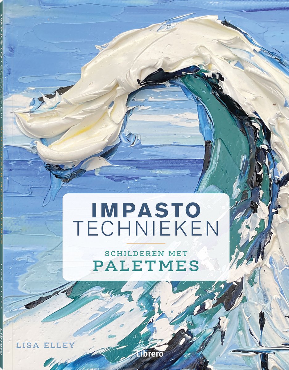 Impasto Technieken Schilderen Met Paletmes - Lisa Elley